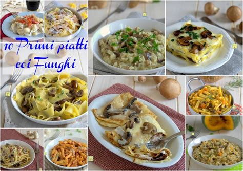 10 Primi piatti con i Funghi gustosa raccolta di ricette sfiziose e facili