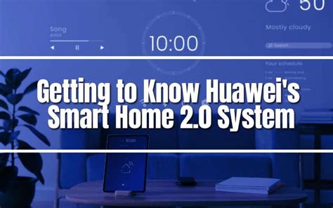 Getting to Know Huawei's Smart Home 2.0 System