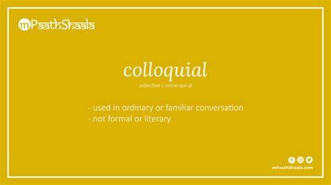 colloquial | Definition of colloquial - mPaathShaala