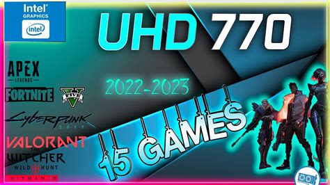 Intel UHD 770 in 15 GAMES (i7-13700K IGPU TEST ) | 2022-2023 - YouTube