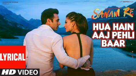 HUA HAIN AAJ PEHLI BAAR (Lyrical)| SANAM RE | Pulkit Samrat, Urvashi ...