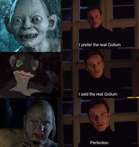 The real Gollum! (X-post from r/lotrmemes, not mine) : r/Hobbit_Memes