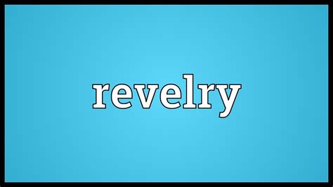 Revelry Meaning - YouTube