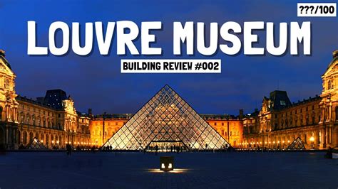 Louvre Museum | Architecture, Construction and History | Building Review #2 - YouTube