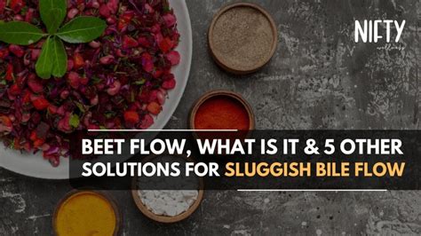 Beet Flow & 5 Solutions For Sluggish Bile Flow - Nifty Wellness