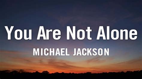 Michael Jackson - You Are Not Alone (Lyrics) - YouTube