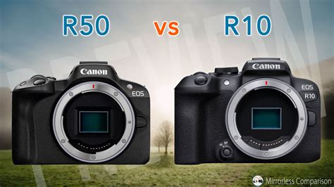 Canon EOS R50 vs R10 - The 10 Main Differences - Mirrorless Comparison ...