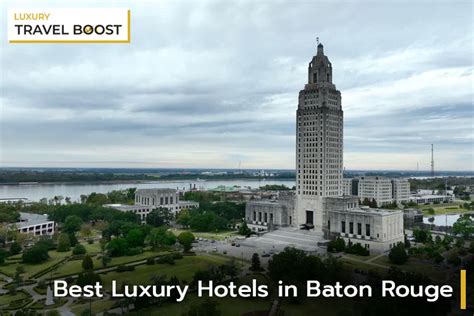 3 Best Luxury Hotels in Baton Rouge, USA 2023 (5 Star)