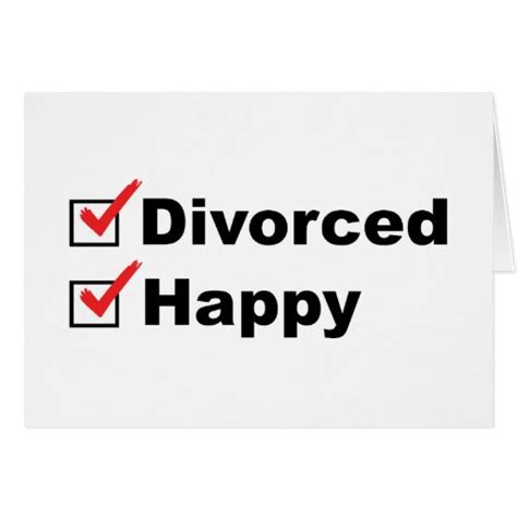 Divorced And Happy Card | Zazzle