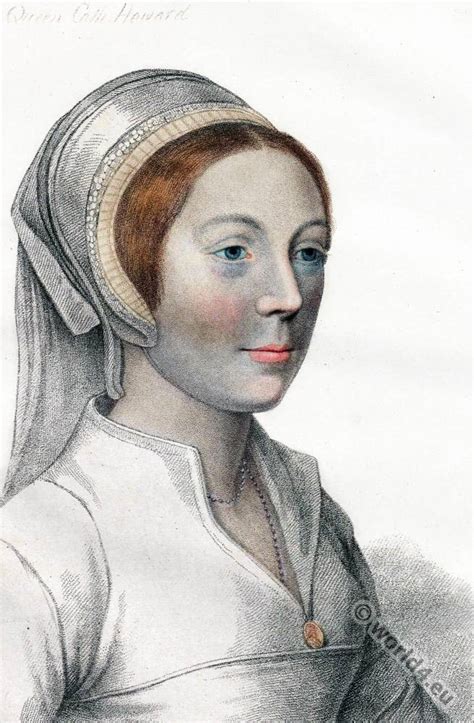 Catherine Howard. Queen of England, 5th wife of King Henry VIII.