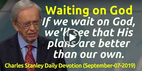 Waiting on God - Charles Stanley Daily Devotion (September-07-2019)