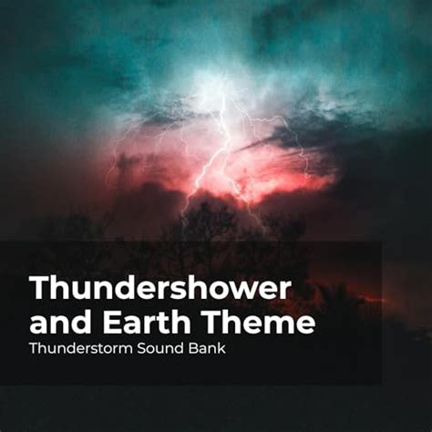 Play Thundershower and Earth Theme by Thunderstorm Sound Bank, Sounds of Thunderstorms & Rain ...