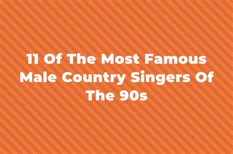 11 Of The Most Famous Male Country Singers Of The 90s