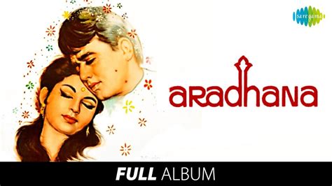 Aradhana | Full Album | S.D Burman | Anand B| Rajesh K | Sharmila T | Mere Sapnon Ki Rani - YouTube