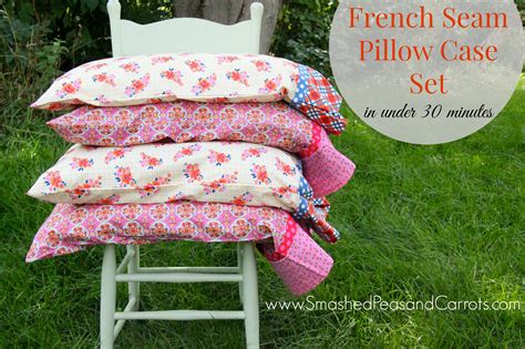 French Seam Pillowcase Set in Under 30 Minutes-Tutorial - Smashed Peas ...