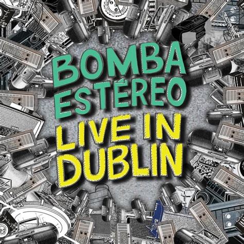 Bomba Estéreo - Live in Dublin Lyrics and Tracklist | Genius