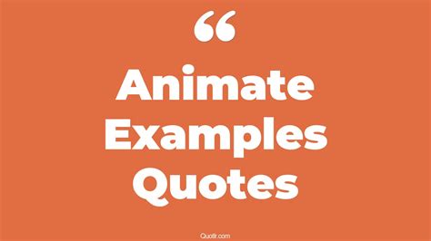 42+ Eye-Opening Animate Examples Quotes That Will Inspire Your Inner Self