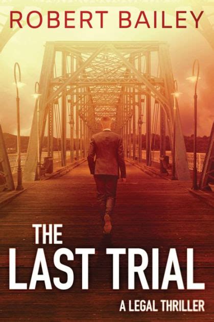 The Last Trial by Robert Bailey, Paperback | Barnes & Noble®