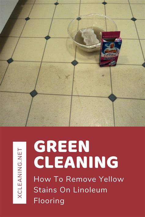 Green Cleaning: How To Remove Yellow Stains On Linoleum Flooring | Linoleum flooring, Remove ...