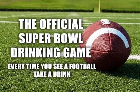 22 Meme Internet: the official super bowl drinking game. every time you ...