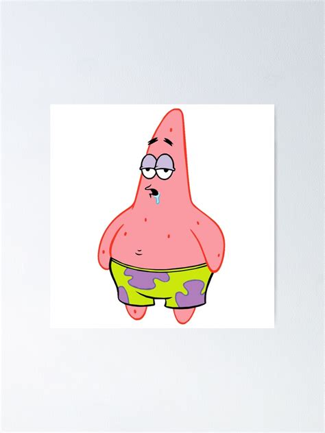 "Patrick drooling meme caption " Poster for Sale by Grace-Cop | Redbubble