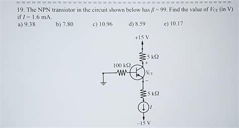 Solved = - 19. The NPN transistor in the circuit shown below | Chegg.com