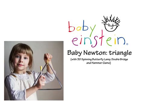 Baby Einstein: Baby Newton: triangle (with 3D Spinning Butterfly Lamp, Double Bridge, and Hammer ...