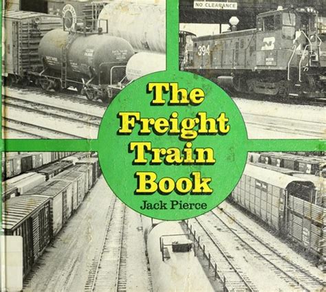 The freight train book by Jack Pierce | Open Library