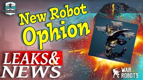 Breaking News - New Robot Ophion Gameplay - War Robots - YouTube