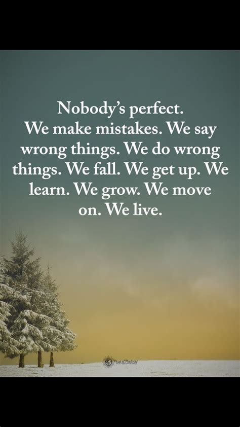 Nobody's perfect. | Admire quotes, Inspiring quotes about life, Inspirational quotes