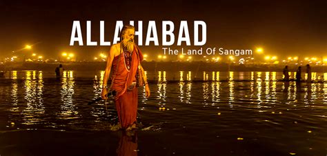 Allahabad: The Land Of Sangam