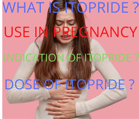 what is itopride||indication of itopride||dose of itopride||side effects of itopride||use in ...