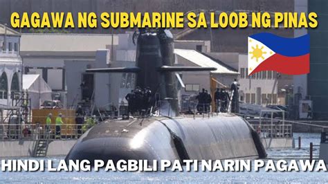 HINDI LANG PAGBILI ANG TARGET PATI NARIN PAGGAWA NG SUBMARINE SA LOOB ...