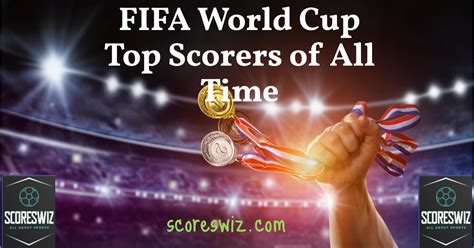 FIFA World Cup Top Scorers of All Time: Who Are the Greatest ...