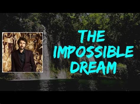 Josh Groban - The Impossible Dream (Lyrics) - YouTube