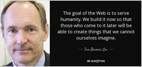 TOP 25 QUOTES BY TIM BERNERS-LEE (of 122) | A-Z Quotes