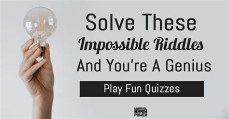 Fun Quizzes : Solve These Impossible Riddles And You're A Genius