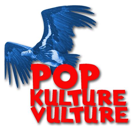 Pop Kulture Vulture - The Art of Popular Culture | Pop Kulture Vulture, The Art of Popular Culture