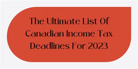 The Ultimate List Of Canadian Income Tax Deadlines For 2023 — Tyagi Group Inc.