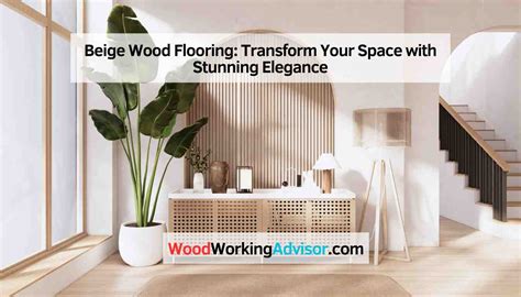 Beige Wood Flooring: Transform Your Space with Stunning Elegance ...