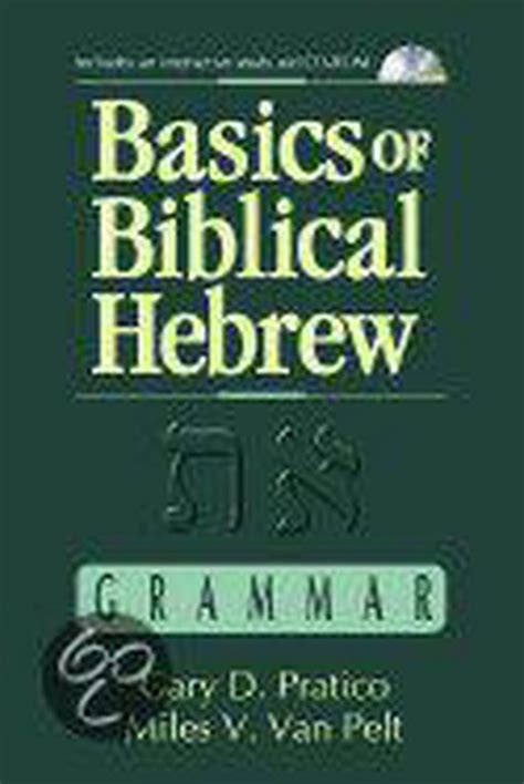 Basics of Biblical Hebrew Grammar, Gary D Pratico | 9780310237600 ...