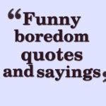 Funny Boredom Quotes. QuotesGram