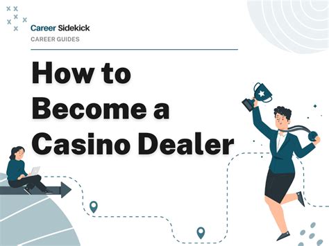 How to Become a Casino Dealer – Career Sidekick