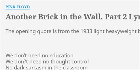 "ANOTHER BRICK IN THE WALL, PART 2" LYRICS by PINK FLOYD: The opening quote is...