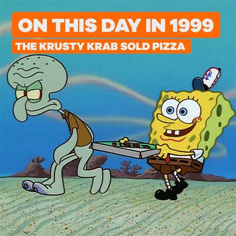 On this day the Krusty Krab served pizza | On this day 20 years ago SpongeBob delivered Krusty ...