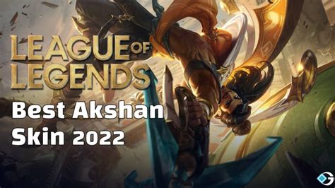 Best Akshan Skins in League of Legends 2022: All Skins Ranked From ...