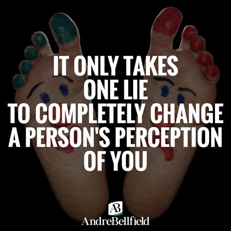 IT ONLY TAKES ONE LIE TO COMPLETELY CHANGE A PERSON'S PERCEPTION OF YOU | Lie to me quotes ...