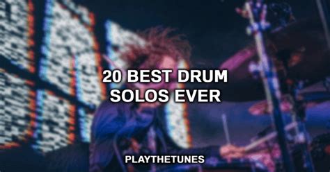 20 Best Drum Solos Of All Time | PlayTheTunes