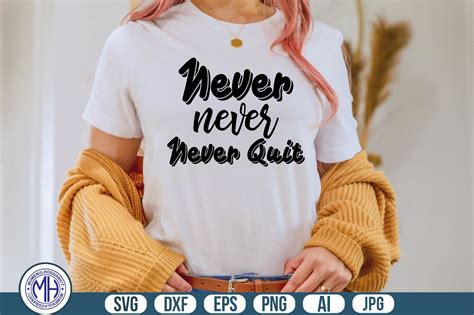 Never Never Never Quit Svg Graphic by creativemomenul022 · Creative Fabrica