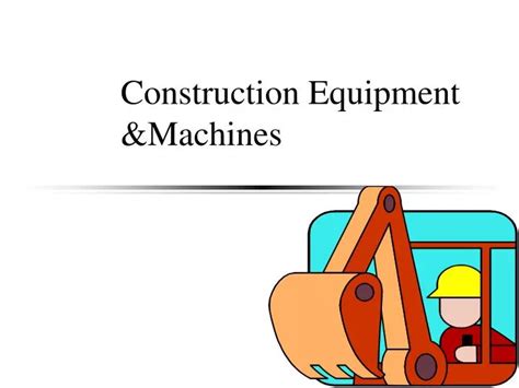 PPT - Construction Equipment &Machines PowerPoint Presentation, free download - ID:986299